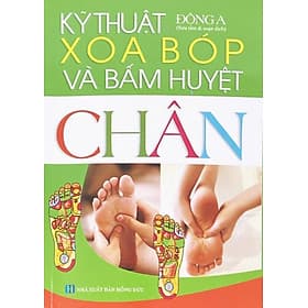 Kỹ Thuật Xoa Bóp Và Bấm Huyệt Chân - Hú
