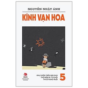 Kính Vạn Hoa - Tập 5: Khu Vườn Trên Mái Nhà - Thủ Môn Bị Từ Chối - Thi Sĩ Hạng Ruồi - Hạ
