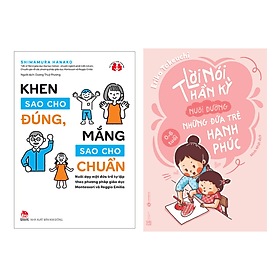 Combo 2 Cuốn: Khen Sao Cho Đúng, Mắng Sao Cho Chuẩn + Lời Nói Thần Kỳ Nuôi Dưỡng Những Đứa Trẻ Hạnh Phúc (Sách Làm Cha Mẹ/Hướng Dẫn Dạy Con Hiệu Quả) - Hạ