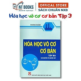 Hóa Học Vô Cơ Cơ Bản Tập 3 - Các Nguyên Tố Chuyển Tiếp - NXB Giáo Dục - HV