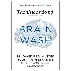 Thanh Lọc Não Bộ - Brain Wash (Chìa khóa để gieo dưỡng cuộc sống ý nghĩa và viên mãn) - Bản Quyền - Viên Chi