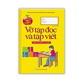 Bé Chuẩn Bị Vào Lớp 1 - Vở Tập Đọc Và Tập Viết - Dành Cho Bé Từ 5 - 6 Tuổi - Minh Thắng