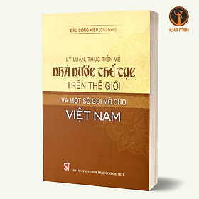 Lý Luận, Thực Tiễn Về Nhà Nước Thế Tục Trên Thế Giới Và Một Số Gợi Mở Cho Việt Nam - Đậu Công Hiệp (chủ biên) - Tục Vĩ