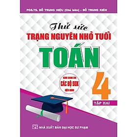 Thử Sức Trạng Nguyên Nhỏ Tuổi Toán Lớp 4 - Tập 2 - Dùng Chung Cho Các Bộ SGK Hiện Hành - Hồng Ân - NG.UYÊN