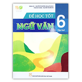 để học tốt ngữ văn 6 tập 2 ( kết nối tri thức ) - Tri Thức