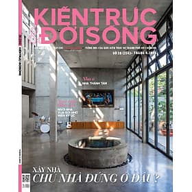 Tạp chí Kiến Trúc và Đời Sống số 214 (Tháng 4-2024) _Xây nhà: Chủ nhà đứng ở đâu - G
