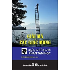 Giải Mã Các Giấc Mộng Qua Ánh Sáng Phân Tâm Học - Tâm Anh