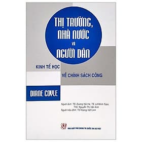 Thị Trường, Nhà Nước Và Người Dân - Kinh Tế Học Về Chính Sách Công - Nhà Sách Kinh Tế