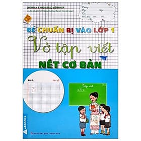 Bé Chuẩn Bị Vào Lớp 1 - Vở Tập Viết Nét Cơ Bản - Cty TNHH TM&DV VH GD Phía Nam