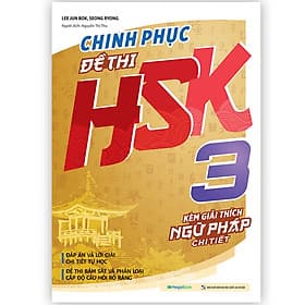 Sách Chinh phục đề thi HSK 3 (Kèm giải thích ngữ pháp chi tiết)