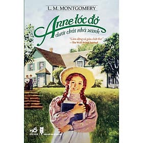 Anne tóc đỏ dưới chái nhà xanh (TB 2021) - Bản Quyền - Nhã Nam