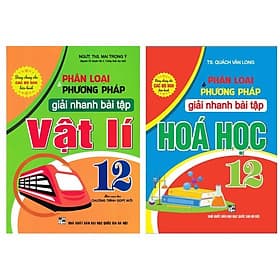 Combo Phân Loại Và Phương Pháp Giải Nhanh Bài Tập Vật Lí + Hóa Học 12_HA - Phương Hoa
