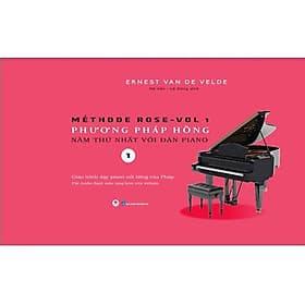 Méthode Rose - Phương pháp hồng 1 - Năm thứ nhất với đàn piano - Giáo trình dạy piano nổi tiếng của Pháp - Huy Nam
