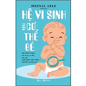 Sách Hệ vi sinh trên cơ thể bé - Thái Vi