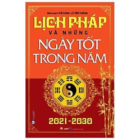 Lịch Pháp Và Những Ngày Tốt Trong Năm 2021 - 2030