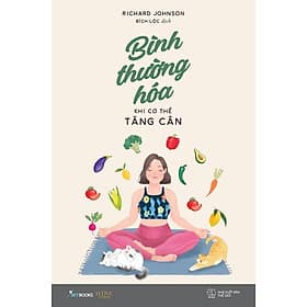 Bình Thường Hóa Khi Cơ Thể Tăng Cân - AZ Việt Nam - Bình
