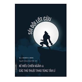 Sách Sói đội lốt Cừu - Kẻ hiếu chiến ngầm và các thủ thuật thao túng tâm lí - Li