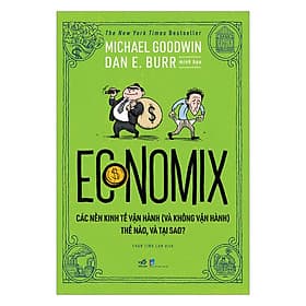 Sách Economix - Các Nền Kinh Tế Vận Hành (Và Không Vận Hành) Thế Nào Và Tại Sao? - Nhà Xuất Bản Dân Trí
