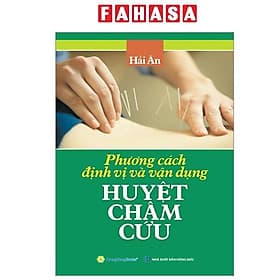 Phương Cách Định Vị Và Vận Dụng Huyệt Châm Cứu - Hú