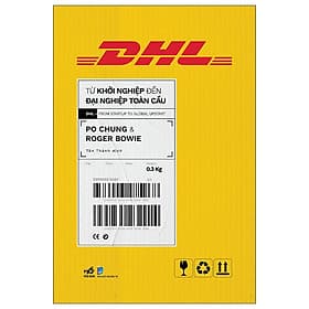 DHL - Từ Khởi Nghiệp Đến Đại Nghiệp Toàn Cầu - Nhã Nam