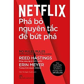 Netflix - Phá Bỏ Nguyên Tắc Để Bứt Phá - NG.UYÊN