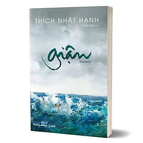 Giận ( Thiền Sư Thích Nhất Hạnh ) - Hạ
