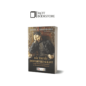 Đấu thuyết Dostoevsky và Kant: Trong “Anh em nhà Karamazov” và “Phê phán lý tính thuần túy” - Minh Minh