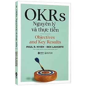 OKRs - Nguyên Lý Và Thực Tiễn - Lý Tiễn