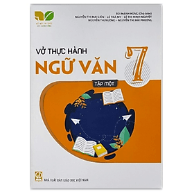 Vở thực hành Ngữ văn 7 Tập 1 (Kết nối tri thức với cuộc sống) - Tri Thức