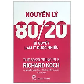 Nguyên Lý 80/20 - Bí Quyết Làm Ít Được Nhiều - NXB Trẻ - NG.UYÊN