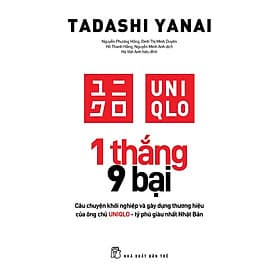1 Thắng 9 Bại - Câu Chuyện Khởi Nghiệp Và Gây Dựng Thương Hiệu Của Ông Chủ UNIQLO - Tỷ Phú Giàu Nhất Nhật Bản (TRE) - Gã