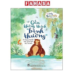 Tớ Thấy…Bạn Thấy…Những Góc Nhìn Khác - Gấu Không Thích "Bình Thường" - Bình