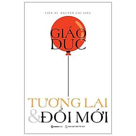 Sách Giáo Dục - Tương Lai & Đổi Mới - Saigon Books