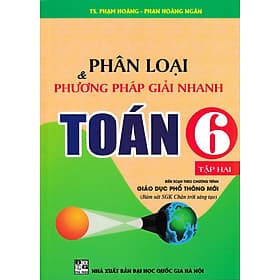 PHÂN LOẠI VÀ PHƯƠNG PHÁP GIẢI NHANH TOÁN 6 - TẬP 2 (BÁM SÁT SGK CHÂN TRỜI SÁNG TẠO) - Chà