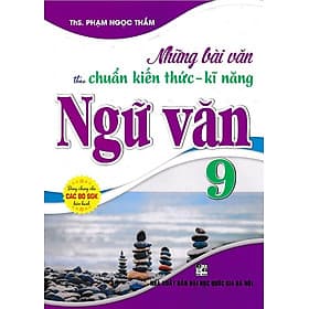 Những bài văn theo chuẩn kiến thức kỹ năng ngữ văn 9 (Dùng chung cho các bộ SGK) - Theo Theobald