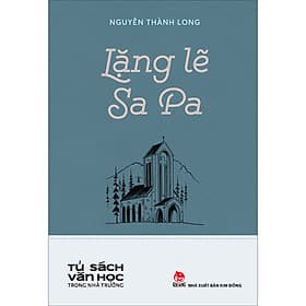 Lặng Lẽ Sa Pa (Tủ Sách Văn Học Trong Nhà Trường) - Kim
