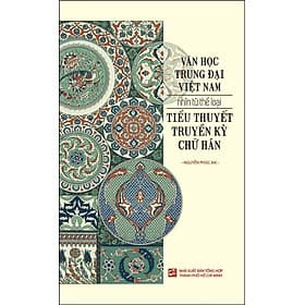Văn Học Trung Đại Việt Nam Nhìn Từ Thể Loại Tiểu Thuyết Truyền Kỳ Chữ Hán - Việt Hà