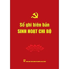 Sổ ghi biên bản sinh hoạt chi bộ - bản in 2024 - Nhà xuất bản Larousse