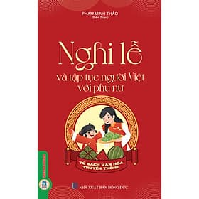 Nghi Lễ Và Tập Tục Người Việt Với Phụ Nữ