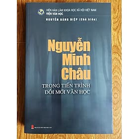 NGUYỄN MINH CHÂU TRONG TIẾN TRÌNH ĐỔI MỚI VĂN HỌC VIỆT NAM - Chà
