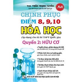 Sách Chinh Phục điểm 8, 9, 10 Hóa Học - Quyển 2: Hữu Cơ - 