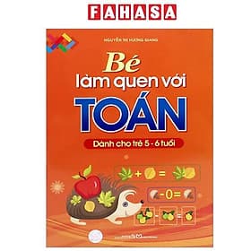 Bé Làm Quen Với Toán - Dành Cho Trẻ 5 - 6 Tuổi - Lâm Tú