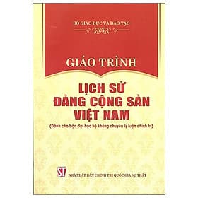 Giáo Trình Lịch Sử Đảng Cộng Sản Việt Nam (Dành Cho Bậc Đại Học Hệ Không Chuyên Lý Luận Chính Trị) - Chì