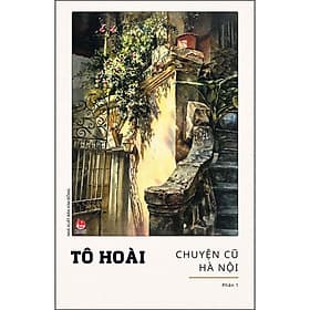 Sách Chuyện Cũ Hà Nội – Phần 1 - Chuyện