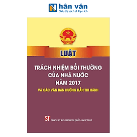 Luật Trách Nhiệm Bồi Thường Của Nhà Nước Năm 2017 Và Các Văn Bản Hướng Dẫn Thi Hành - Văn Hàn