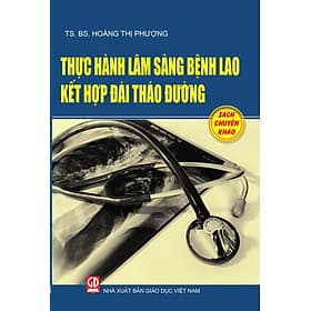 Thực hành lâm sàng bệnh lao kết hợp đái tháo đường (Sách chuyên khảo) - Lâm Hà