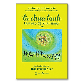 Tự chữa lành – Làm sao để khai sáng? (Tập 2) - Bản Quyền - Làn