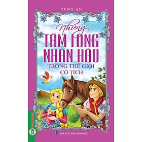 Những Tấm Lòng Nhân Hậu Trong Thế Giới Cổ Tích