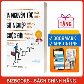 14 Nguyên Tắc Bất Biến Khiến Sự Nghiệp Thăng Tiến Cuộc Đời Thăng Hoa - Nguyên