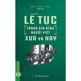 Lễ Tục Trong Gia Đình Người Việt Xưa Và Nay